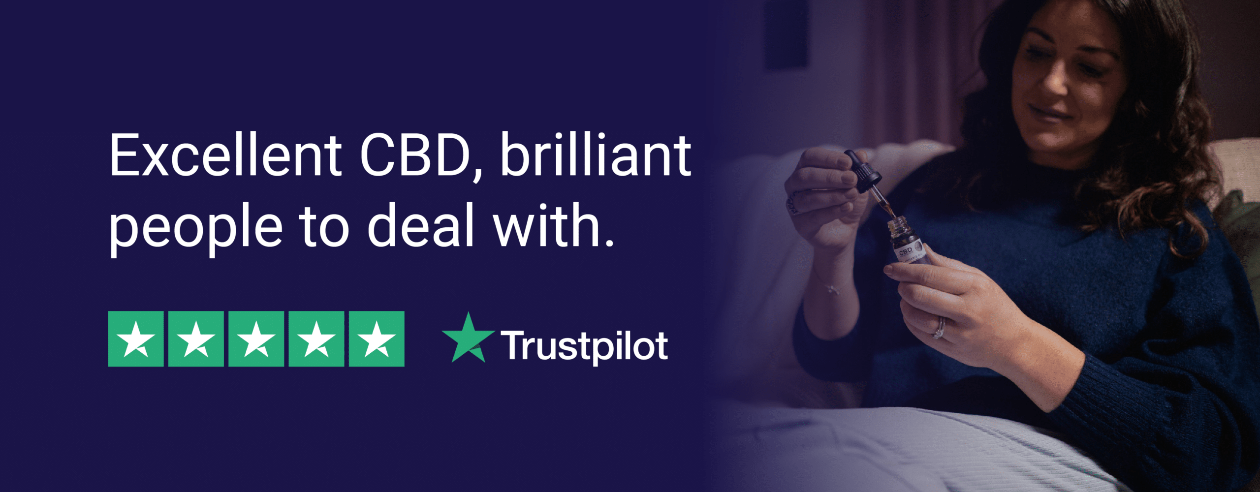 "Best CBD, brilliant people to deal with." 5 star Trustpilot review.